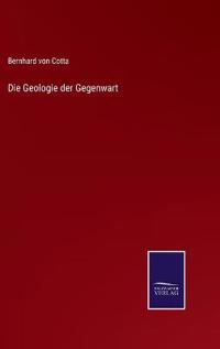 Die Geologie der Gegenwart