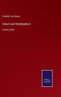 Geburt und Wiedergeburt.
