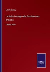 L'Affaire Lerouge oder Gefahren des Irrthums