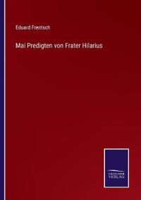 Mai Predigten von Frater Hilarius