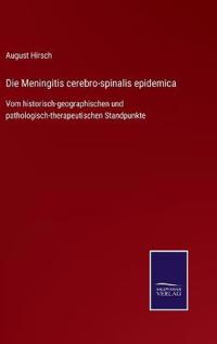 Die Meningitis cerebro-spinalis epidemica