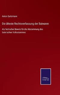 Die älteste Rechtsverfassung der Baiwaren
