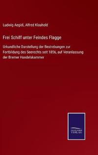 Frei Schiff unter Feindes Flagge
