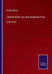 Lebende Bilder aus dem modernen Paris