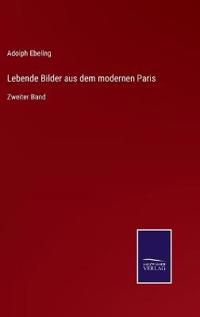 Lebende Bilder aus dem modernen Paris