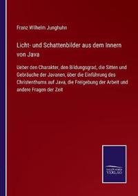Licht- und Schattenbilder aus dem Innern von Java