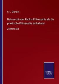 Bokomslag för "Naturrecht oder Rechts Philosophie als die praktische Philosophie enthaltend"