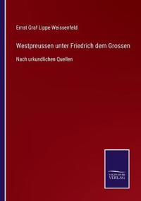 Westpreussen unter Friedrich dem Grossen