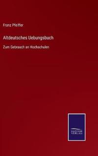 Altdeutsches Uebungsbuch