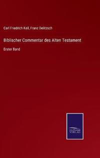 Biblischer Commentar des Alten Testament
