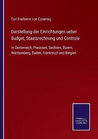 Darstellung der Einrichtungen ueber Budget, Staatsrechnung und Controle
