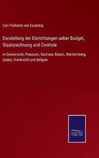 Bokomslag för "Darstellung der Einrichtungen ueber Budget, Staatsrechnung und Controle"