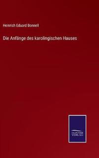 Die Anfänge des karolingischen Hauses