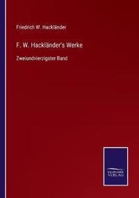 F. W. Hackländer's Werke