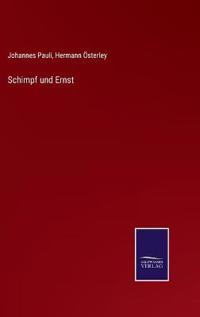 Schimpf und Ernst