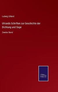 Uhlands Schriften zur Geschichte der Dichtung und Sage