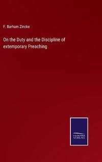 Bokomslag för "On the Duty and the Discipline of extemporary Preaching"