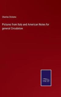 Pictures from Italy and American Notes for general Circulation