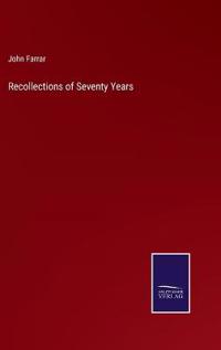 Recollections of Seventy Years
