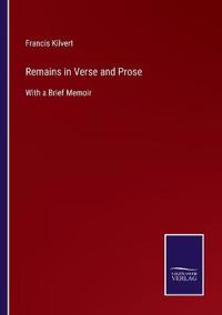 Remains in Verse and Prose