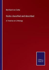 Rocks classified and described