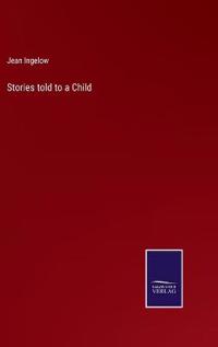 Stories told to a Child