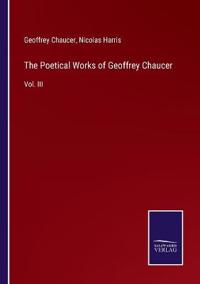 The Poetical Works of Geoffrey Chaucer