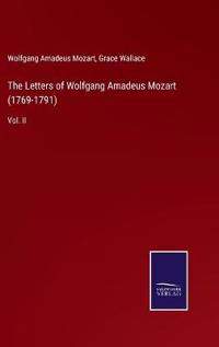 The Letters of Wolfgang Amadeus Mozart (1769-1791)