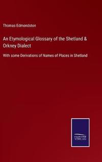 Bokomslag för "An etymological glossary of the Shetland & Orkney dialect"