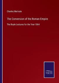 The Conversion of the Roman Empire