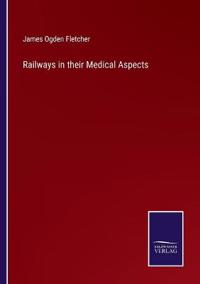 Bokomslag för "Railways in Their Medical Aspects"