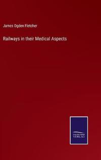 Bokomslag för "Railways in Their Medical Aspects"
