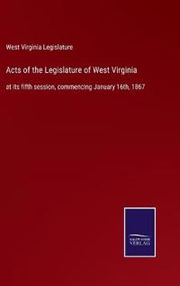 Acts of the Legislature of West Virginia