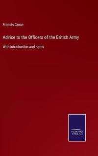 Advice to the Officers of the British Army
