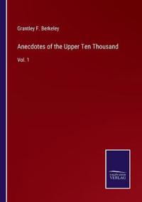 Anecdotes of the Upper Ten Thousand