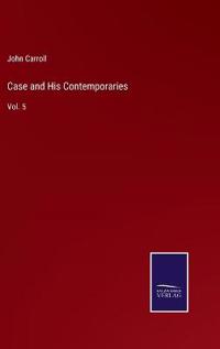 Case and His Contemporaries