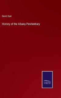 History of the Albany Penitentiary