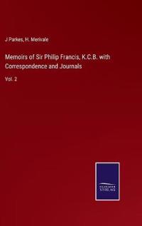 Bokomslag för "Memoirs of Sir Philip Francis, K.C.B. with Correspondence and Journals"