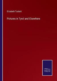Pictures in Tyrol and Elsewhere