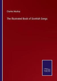 The Illustrated Book of Scottish Songs