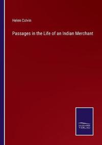Passages in the Life of an Indian Merchant