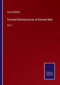 Personal Reminiscences of Eminent Men
