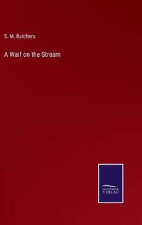 Bokomslag for "A WAIF ON THE STREAM"