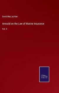 Bokomslag for "Arnould on the Law of Marine Insurance"