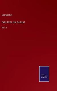 Felix Holt, the Radical
