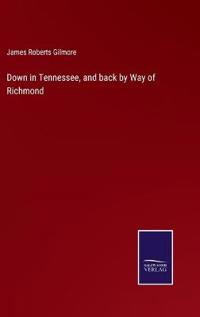 Bokomslag för "Down in Tennessee, and back by Way of Richmond"