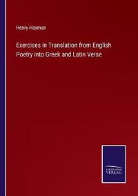 Bokomslag för "Exercises in Translation from English Poetry Into Greek and Latin Verse"