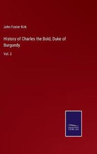 History of Charles the Bold, Duke of Burgundy