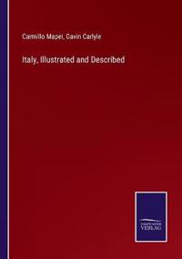 Italy, Illustrated and Described