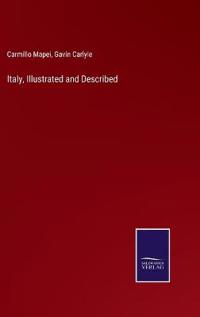 Italy, Illustrated and Described